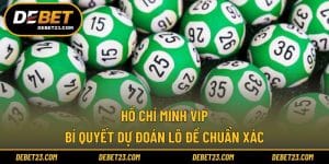 Hồ Chí Minh Vip - Bí Quyết Dự Đoán Lô Đề Chuẩn Xác
