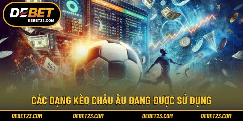 Những biến thể phổ biến của kèo cược châu Âu